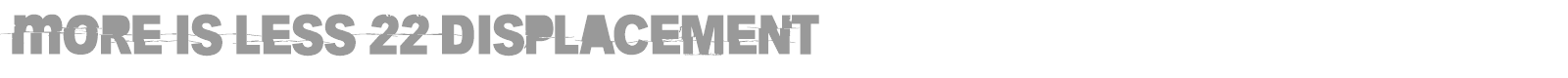 More Is Less 22 font preview